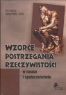 Wzorce postrzegania rzeczywistości w nauce i społeczeństwie