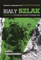 Biały szlak - Łukasz Czeszumski
