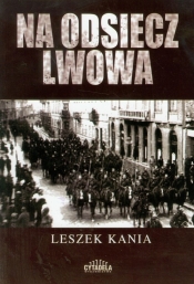 Na odsiecz Lwowa - Kania Leszek