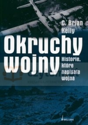 Okruchy wojny - Kelly Brian C.