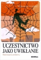 Uczestnictwo jako uwikłanie. Rekonesans problemu - Mirosław Karwat