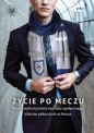 Życie po meczu. Formy wykorzystania kapitału społecznego kibiców piłkarskich w Polsce - Mateusz Grodecki