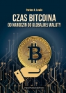  Czas BitcoinaOd narodzin do globalnej waluty