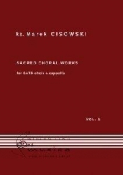 Sacred Choral Works Vol. 1 na czterogłosowy... - ks. Marek Cisowski