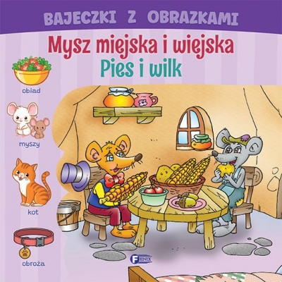 Bajeczki z obrazkami. Mysz miejska i wiejska. pies i wilk