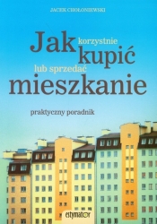 Jak korzystnie kupić lub sprzedać mieszkanie - Chołoniewski Jacek