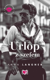 Urlop z szefem. Niegrzeczna kolekcja. Tom 5 - Langner Anna