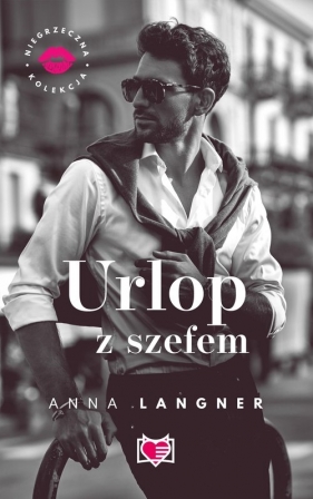 Urlop z szefem. Niegrzeczna kolekcja - Anna Langner
