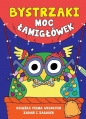 Bystrzaki. Moc łamigłówek - Opracowanie zbiorowe, Opracowanie zbiorowe