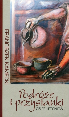 Podróże i przystanki - Franciszek Kamecki