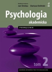 Psychologia akademicka. Tom 2. Podręcznik (dodruk 2020) - Jan Strelau, Dariusz Doliński