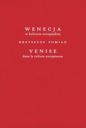 Wenecja w kulturze europejskiej/Venice dans la culture européenne - Krzysztof Pomian