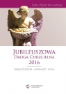 Jubileuszowa droga chrzcielna 2016. pod red. ks. Szymona Stułkowskiego