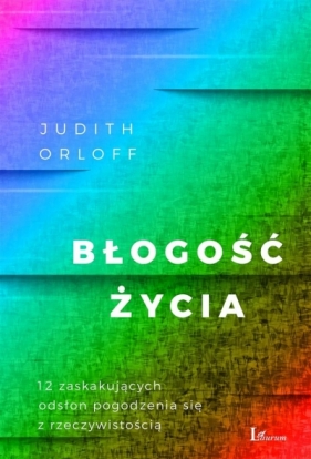 Błogość życia. - Judith Orloff