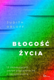 Błogość życia. - Judith Orloff