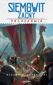 Siemowit Zacny. Cykl Przodkowie. Tom 4 - Robert F. Barkowski