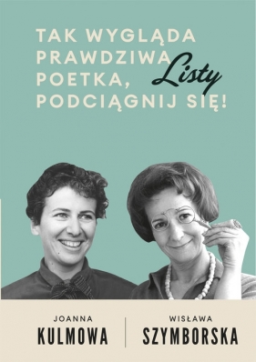 Tak wygląda prawdziwa poetka, podciągnij się! - Joanna Kulmowa, Wisława Szymborska