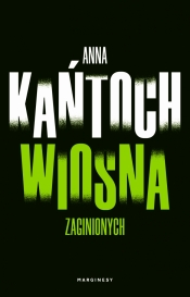 Wiosna zaginionych. Wielkie Litery - Anna Kańtoch