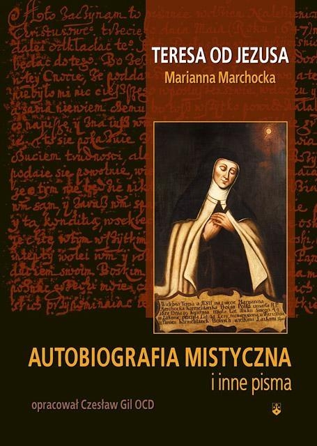Autobiografia mistyczna i inne pisma Gil Czesław, Marchocka Marianna