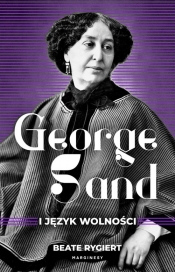 George Sand i język wolności - Beate Rygiert