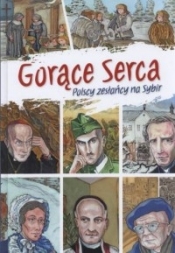 Gorące serca. Polscy zesłańcy na Sybir - Opracowanie zbiorowe