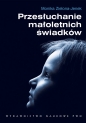 Przesłuchanie małoletnich świadków - Monika Zielona-Jenek