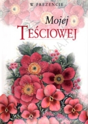 MOJEJ TEŚCIOWEJ W PREZENCIE TW - Opracowanie zbiorowe