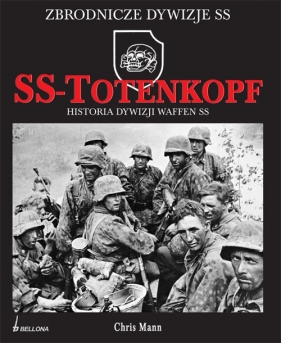 SS-Totenkopf. Historia dywizji Waffen SS - Mann Chris