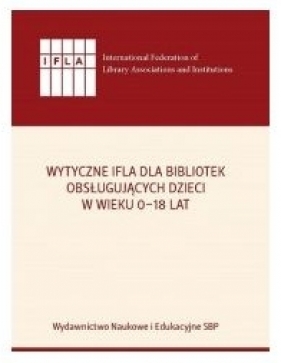 Wytyczne IFLA dla bibliotek obsługujących dzieci w wieku 0-18