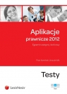 Aplikacje prawnicze 2012 t.2 Egzamin wstępny i końcowy. Testy Kamiński Piotr, Wilk Urszula