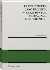Prawa dziecka jako pacjenta w kryzysowych sytuacjach zdrowotnych - Maria Boratyńska
