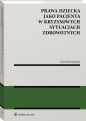 Prawa dziecka jako pacjenta w kryzysowych sytuacjach zdrowotnych - Maria Boratyńska