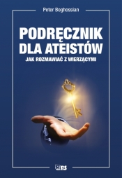 Przewodnik dla ateistów - Peter Boghossian