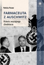 Farmaceuta z Auschwitz. Historia zwyczajnego zbrodniarza - Patricia Posner