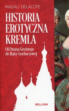 Historia erotyczna Kremla - Delaloye Magali