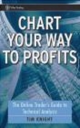 Chart Your Way To Profits Tim Knight