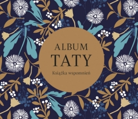 Album taty. Książka wspomnień - Opracowanie zbiorowe