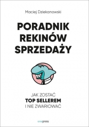 Poradnik Rekinów Sprzedaży - Dziekanowski Maciej