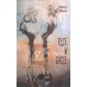 Ręce w górze - Tadeusz Wrona