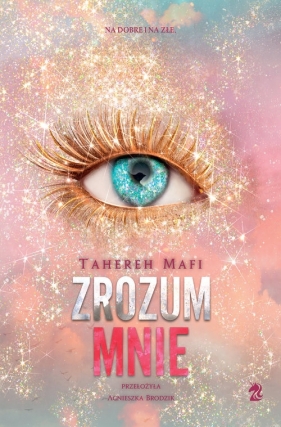 Zrozum mnie. Tom 7 - Tahereh Mafi