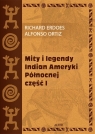 Mity i legendy Indian Ameryki Północnej część 1 Erdoes Richard, Ortiz Alfonso