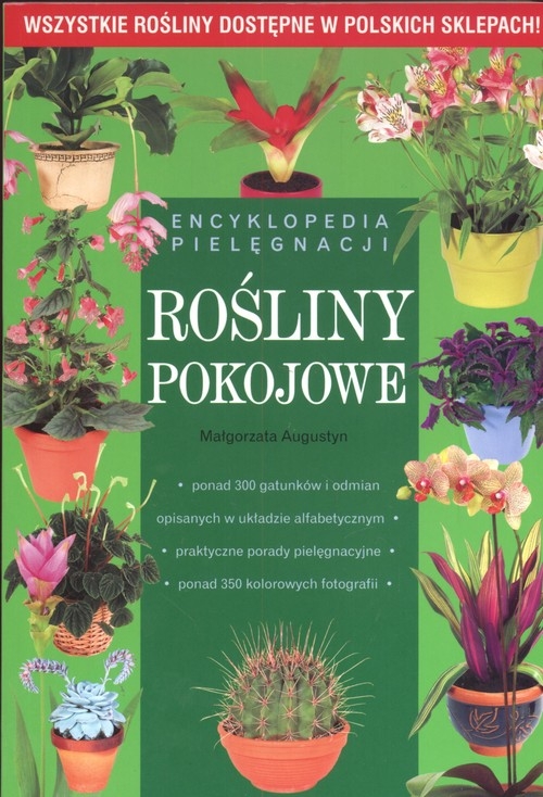 Rośliny pokojowe Encyklopedia pielęgnacji