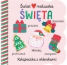 Świat Maluszka. Święta. Książeczka z okienkami Opracowanie zbiorowe