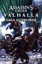 Assassin's Creed: Valhalla. Saga Geirmunda - Kirby Matthew J.