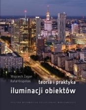 Teoria i praktyka iluminacji obiektów - Żagan Wojciech , Krupński Rafał 