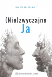 (Nie)zwyczajne JA - Toporowicz Jolanta
