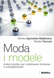 Moda i modele - Spychalska-Wojtkiewicz Monika, Tomczyk Monika
