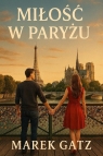 Miłość w Paryżu Marek Gatz