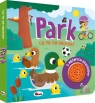 Park. Co to za odgłos Opracowanie zbiorowe
