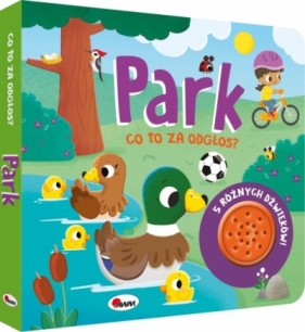 Park. Co to za odgłos - Opracowanie zbiorowe